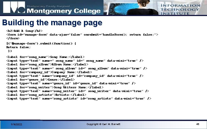 Building the manage page <h 2>Add A Song</h 2> <form id=”manage-form” data-ajax=”false” onsubmit=”handle. Form();