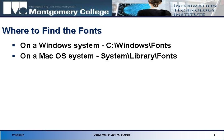 Where to Find the Fonts § On a Windows system - C: WindowsFonts §