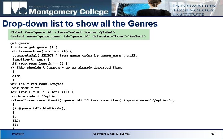 Drop-down list to show all the Genres <label for=”genre_id” class=”select”>genre: </label> <select name=”genre_name” id=”genre_id”