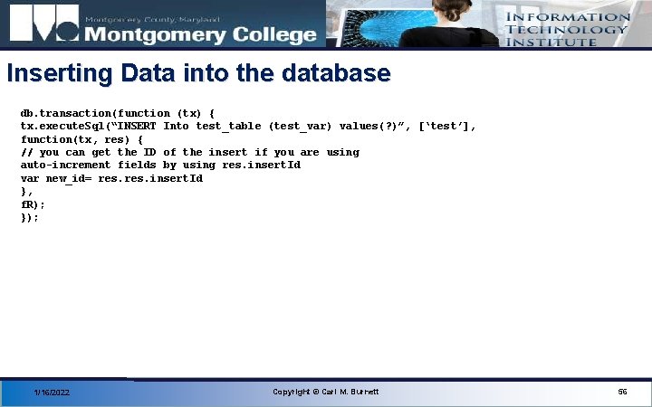 Inserting Data into the database db. transaction(function (tx) { tx. execute. Sql(“INSERT Into test_table