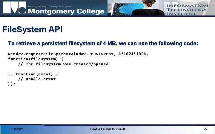 File. System API To retrieve a persistent filesystem of 4 MB, we can use