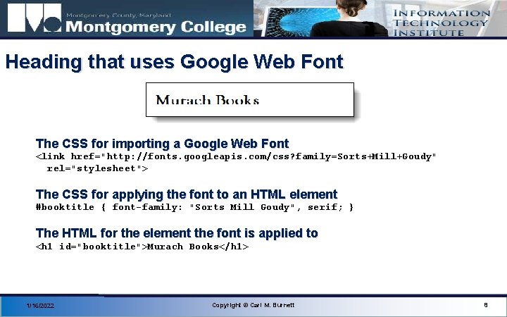 Heading that uses Google Web Font The CSS for importing a Google Web Font