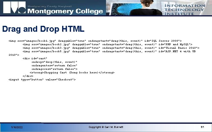 Drag and Drop HTML <img src="images/book 1. jpg" draggable="true" ondragstart="drag(this, event)" <img src="images/book 2.