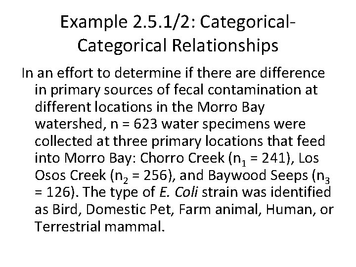 Example 2. 5. 1/2: Categorical Relationships In an effort to determine if there are