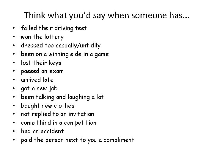 Think what you’d say when someone has. . . • • • • failed