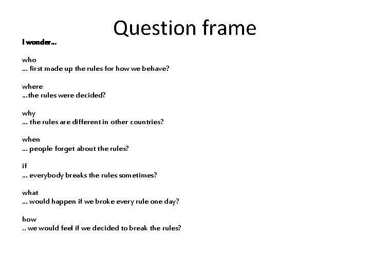 I wonder… Question frame who … first made up the rules for how we