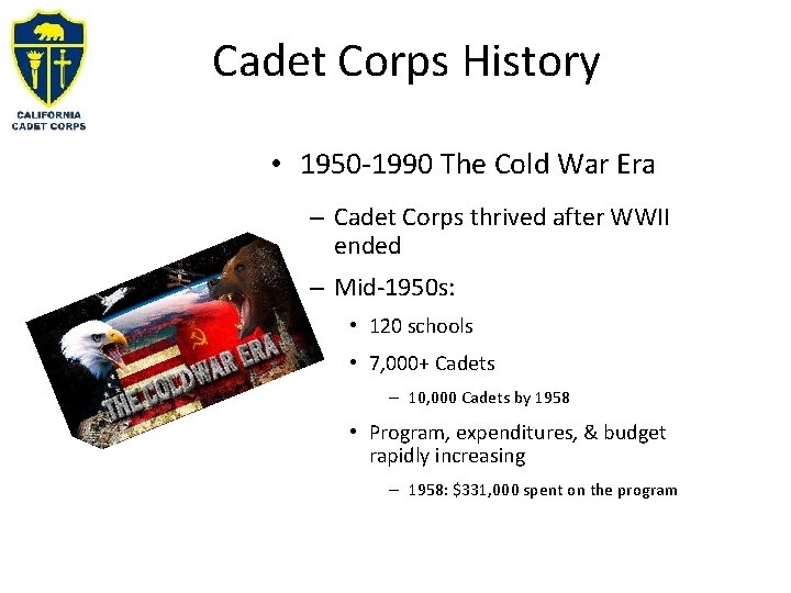 Cadet Corps History • 1950 -1990 The Cold War Era – Cadet Corps thrived