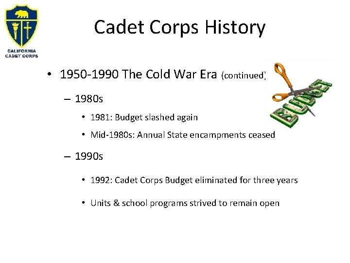 Cadet Corps History • 1950 -1990 The Cold War Era (continued) – 1980 s