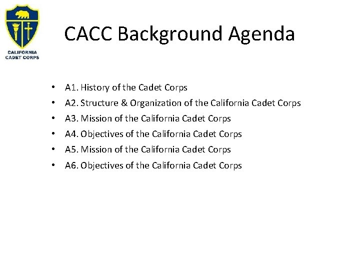 CACC Background Agenda • A 1. History of the Cadet Corps • A 2.
