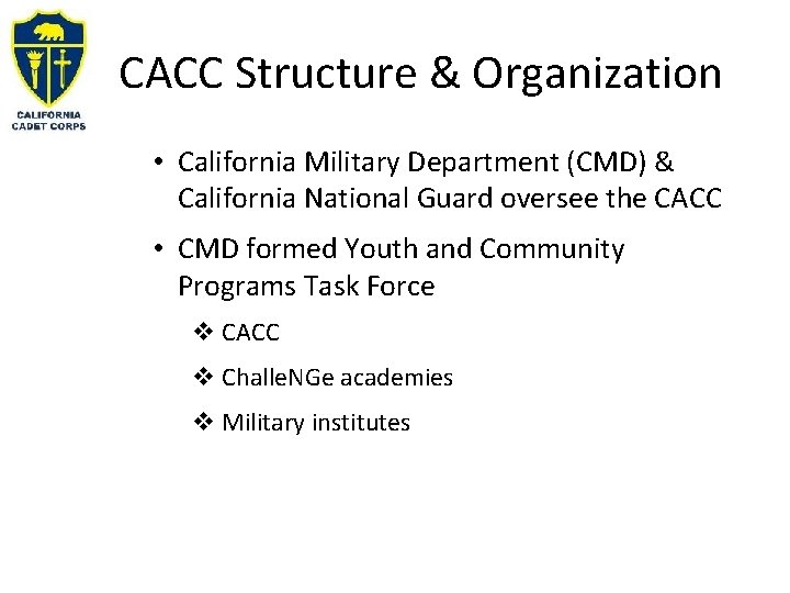CACC Structure & Organization • California Military Department (CMD) & California National Guard oversee
