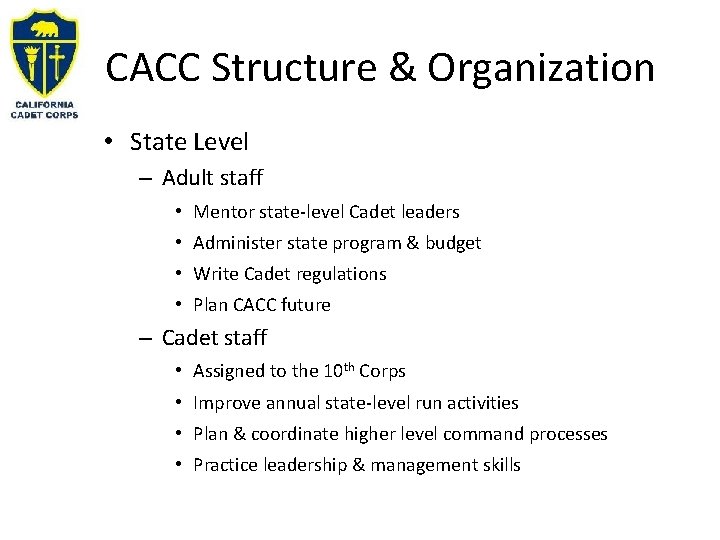CACC Structure & Organization • State Level – Adult staff • Mentor state-level Cadet