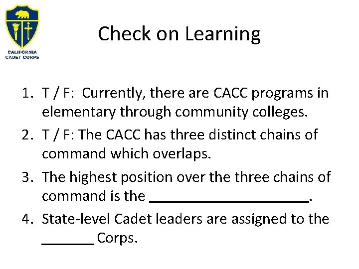 Check on Learning 1. T / F: Currently, there are CACC programs in elementary
