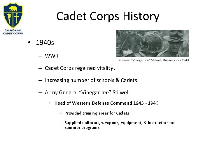 Cadet Corps History • 1940 s – WWII – Cadet Corps regained vitality! –
