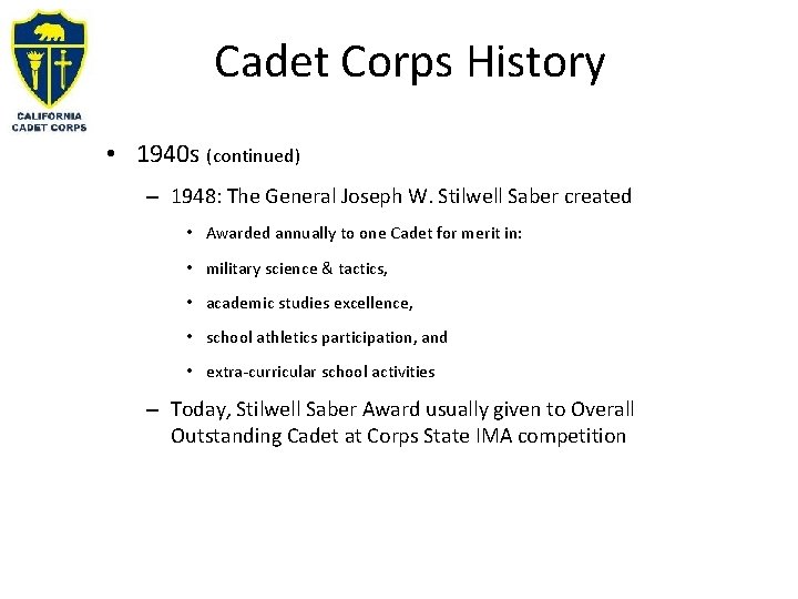 Cadet Corps History • 1940 s (continued) – 1948: The General Joseph W. Stilwell