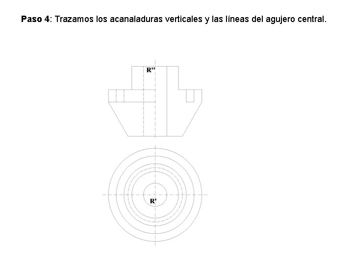 Paso 4: Trazamos los acanaladuras verticales y las líneas del agujero central. 