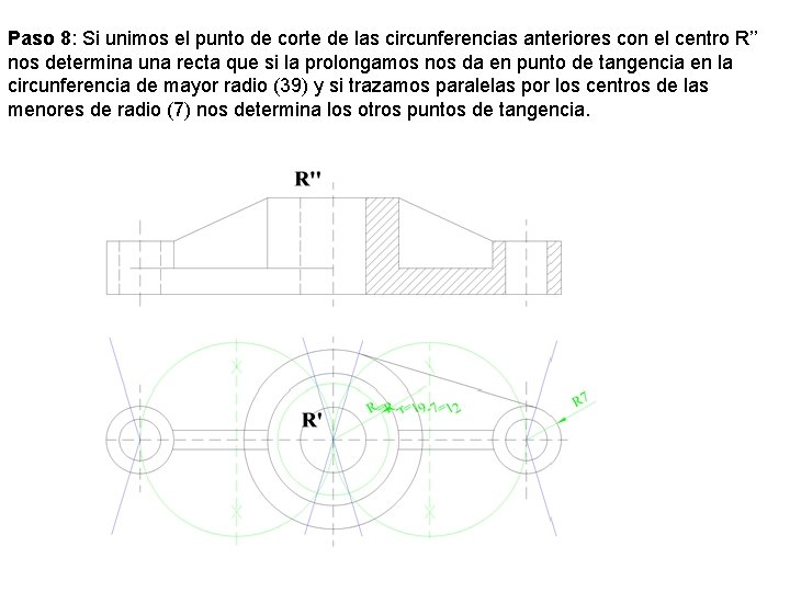 Paso 8: Si unimos el punto de corte de las circunferencias anteriores con el