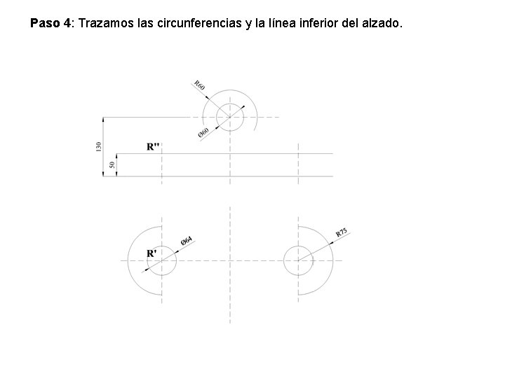 Paso 4: Trazamos las circunferencias y la línea inferior del alzado. 