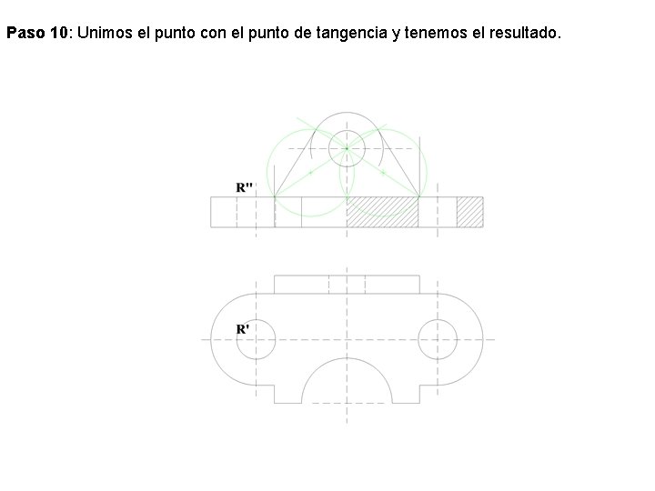 Paso 10: Unimos el punto con el punto de tangencia y tenemos el resultado.