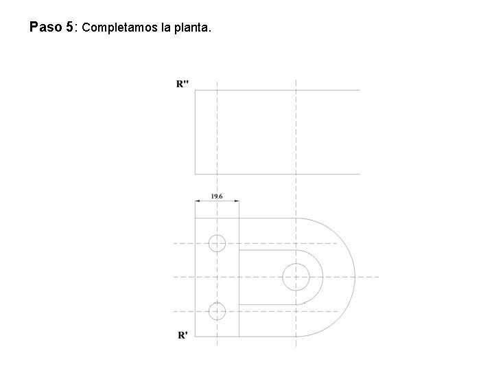 Paso 5: Completamos la planta. 