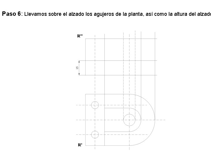 Paso 6: Llevamos sobre el alzado los agujeros de la planta, así como la