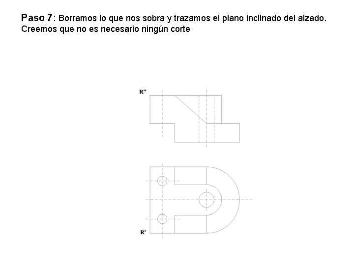 Paso 7: Borramos lo que nos sobra y trazamos el plano inclinado del alzado.