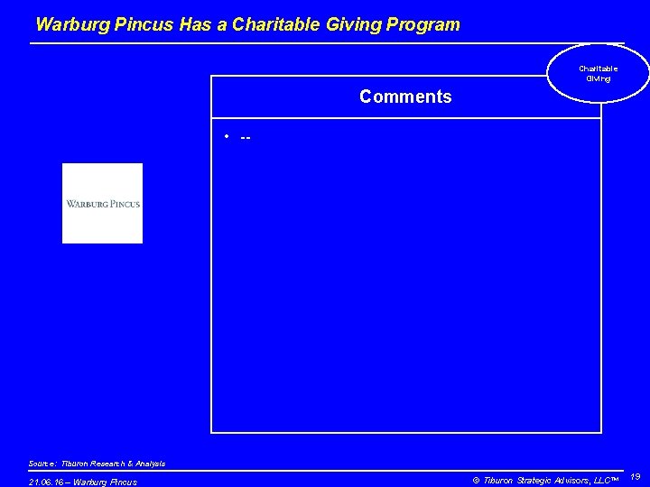 Warburg Pincus Has a Charitable Giving Program Charitable Giving Comments • -- Source: Tiburon