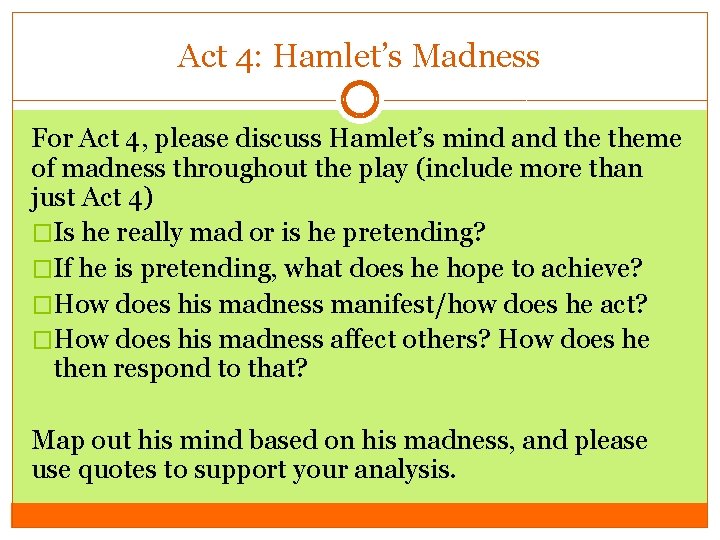 Act 4: Hamlet’s Madness For Act 4, please discuss Hamlet’s mind and theme of