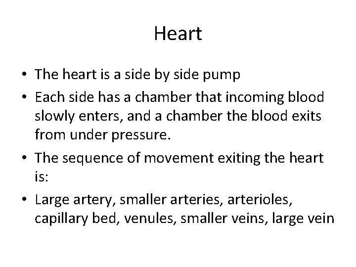 Heart • The heart is a side by side pump • Each side has