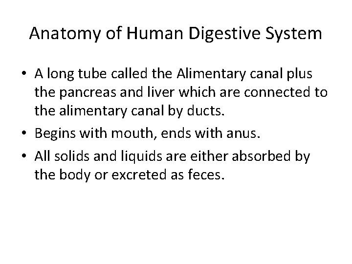 Anatomy of Human Digestive System • A long tube called the Alimentary canal plus