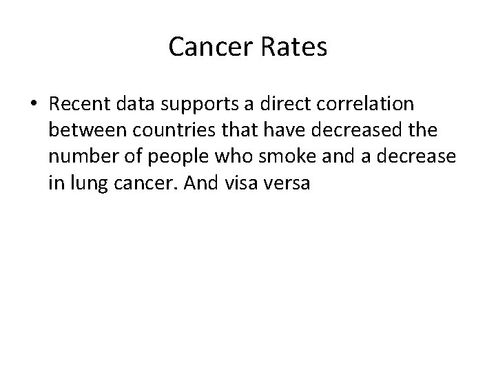 Cancer Rates • Recent data supports a direct correlation between countries that have decreased