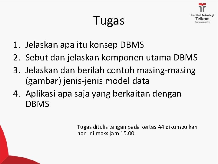 Tugas 1. Jelaskan apa itu konsep DBMS 2. Sebut dan jelaskan komponen utama DBMS