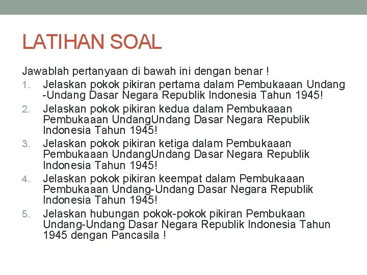 LATIHAN SOAL Jawablah pertanyaan di bawah ini dengan benar ! 1. Jelaskan pokok pikiran