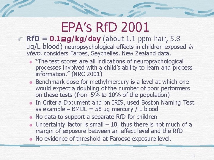 EPA’s Rf. D 2001 Rf. D = 0. 1 g/kg/day (about 1. 1 ppm