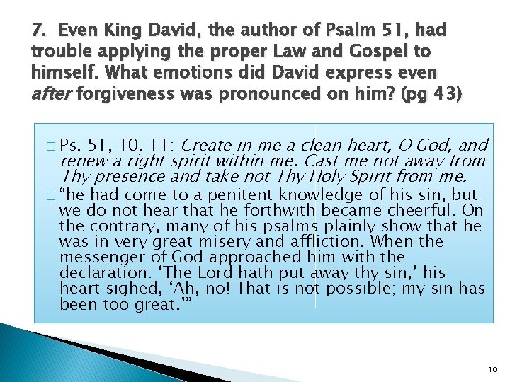 7. Even King David, the author of Psalm 51, had trouble applying the proper