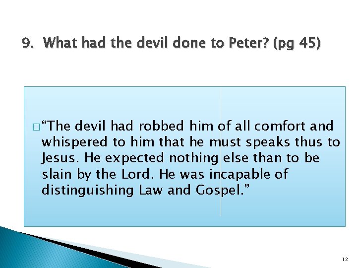 9. What had the devil done to Peter? (pg 45) � “The devil had