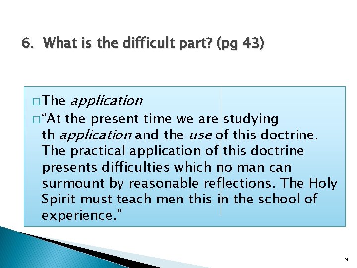 6. What is the difficult part? (pg 43) � The � “At application the