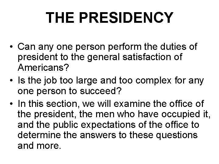 THE PRESIDENCY • Can any one person perform the duties of president to the