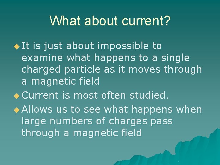 What about current? u It is just about impossible to examine what happens to What about current? u It is just about impossible to examine what happens to