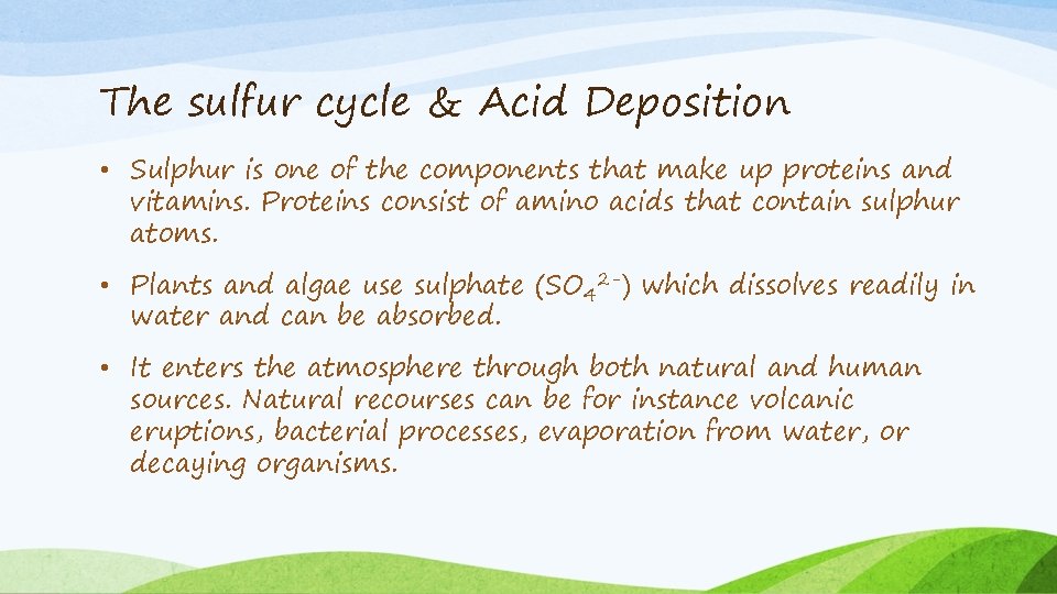 The sulfur cycle & Acid Deposition • Sulphur is one of the components that