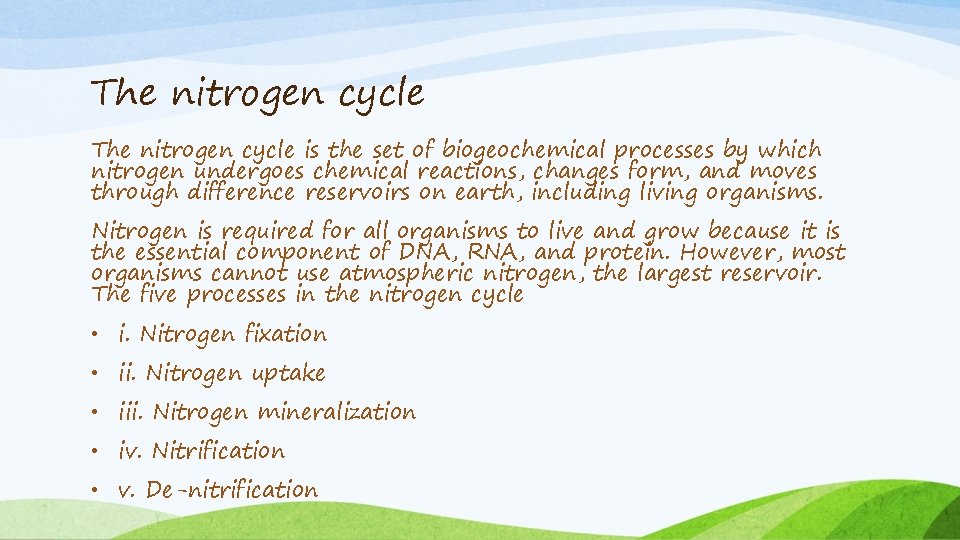 The nitrogen cycle is the set of biogeochemical processes by which nitrogen undergoes chemical