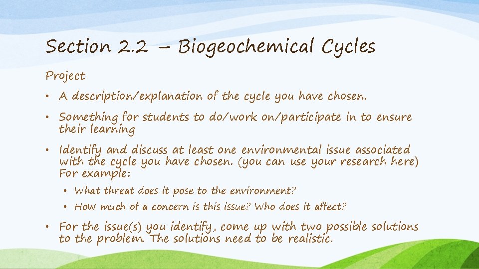 Section 2. 2 – Biogeochemical Cycles Project • A description/explanation of the cycle you