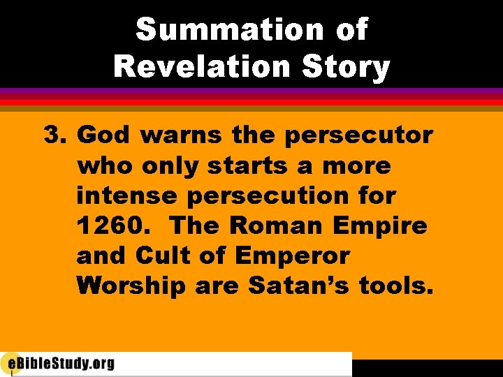 Summation of Revelation Story 3. God warns the persecutor who only starts a more