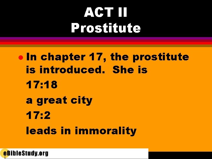 ACT II Prostitute l In chapter 17, the prostitute is introduced. She is 17: