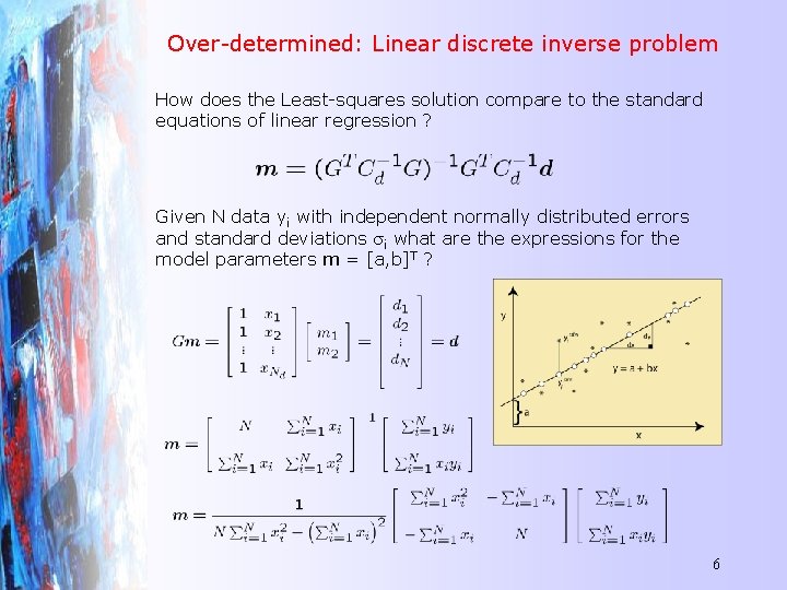 Over-determined: Linear discrete inverse problem How does the Least-squares solution compare to the standard