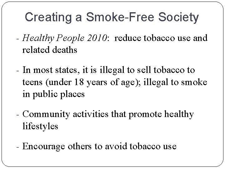 Creating a Smoke-Free Society - Healthy People 2010: reduce tobacco use and related deaths