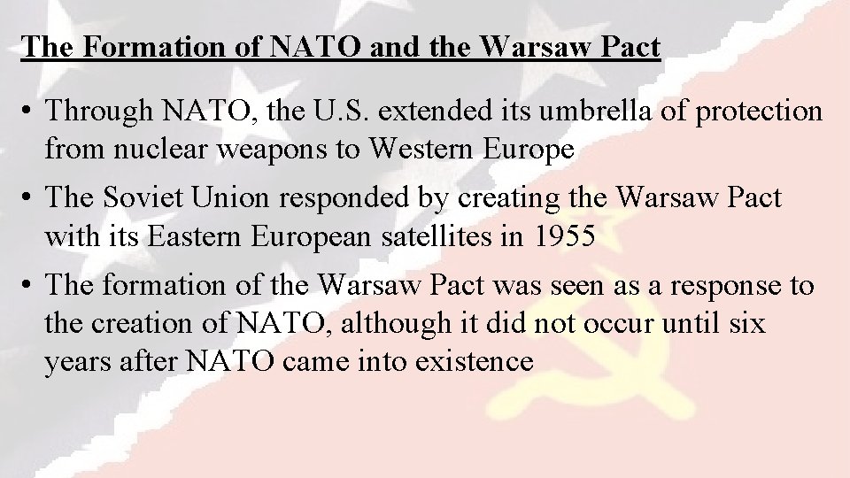 The Formation of NATO and the Warsaw Pact • Through NATO, the U. S.