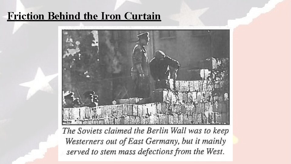 Friction Behind the Iron Curtain 