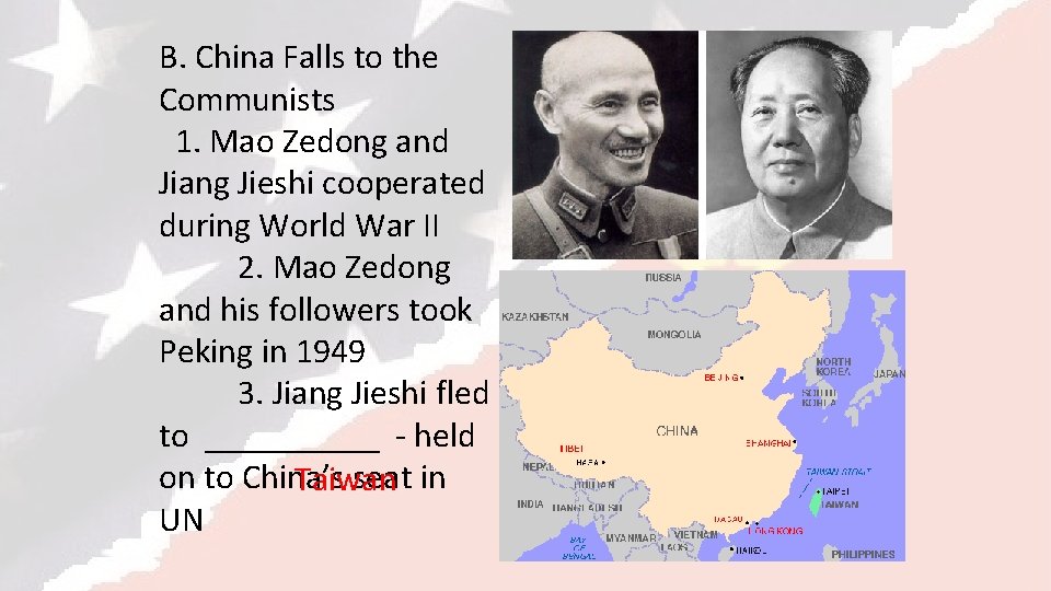 B. China Falls to the Communists 1. Mao Zedong and Jiang Jieshi cooperated during