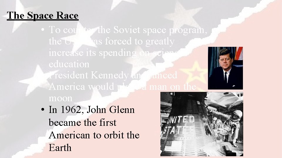 The Space Race • To counter the Soviet space program, the U. S. was