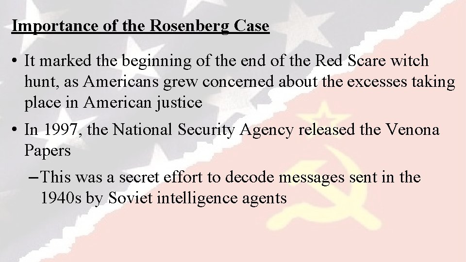 Importance of the Rosenberg Case • It marked the beginning of the end of